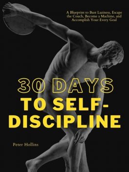 30 Days to Self-Discipline, Peter Hollins