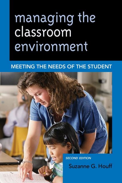Managing the Classroom Environment, Suzanne Houff
