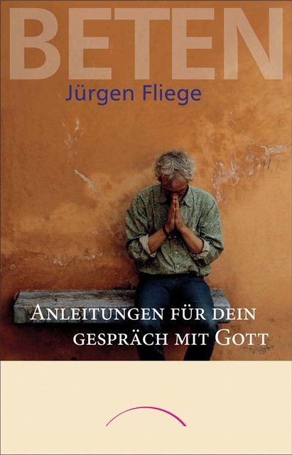 Beten, Jürgen Fliege