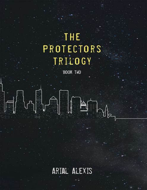 The Protectors Trilogy: Book Two, Arial Alexis