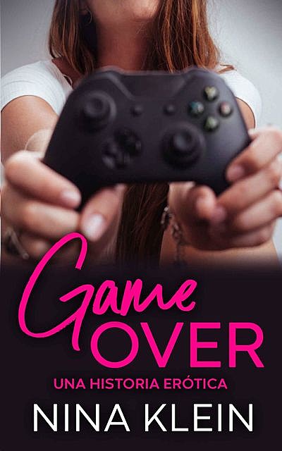Game Over: Una historia erótica, Nina Klein
