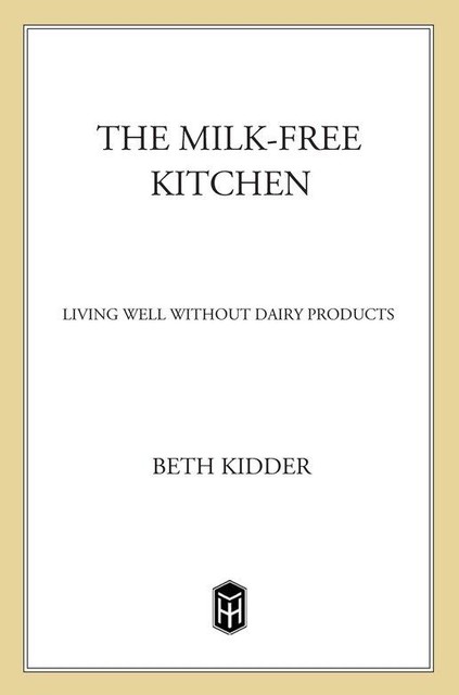 The Milk-Free Kitchen, Beth Kidder