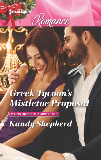 Greek Tycoon's Mistletoe Proposal, Kandy Shepherd