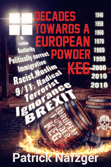 Decades Towards a European Powder Keg, Patrick Nafzger
