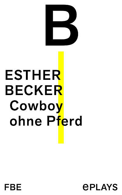 Cowboy ohne Pferd, Esther Becker