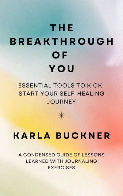 The Breakthrough Of You, Karla Buckner