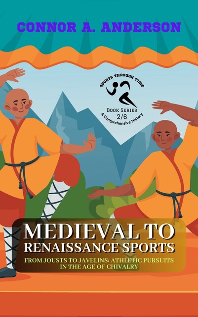 Medieval to Renaissance Sports, Connor A. Anderson