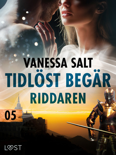 Tidlöst begär 5: Riddaren – erotisk novell, Vanessa Salt
