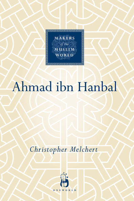 Ahmad ibn Hanbal, Christopher Melchert
