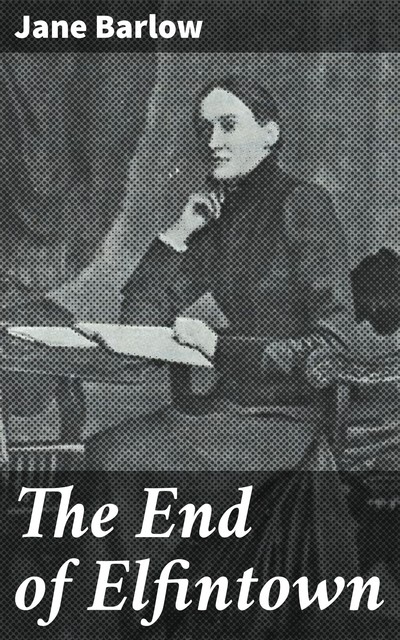 The End of Elfintown, Jane Barlow