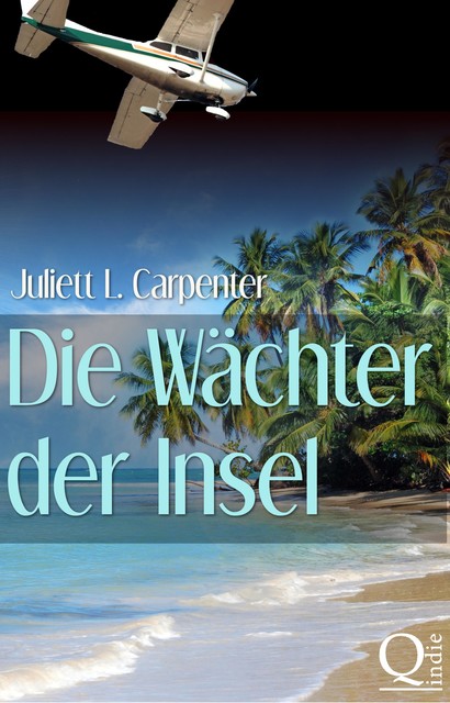 Die Wächter der Insel, Juliett L. Carpenter