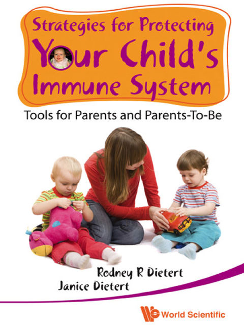 Strategies for Protecting Your Child's Immune System, Janice Dietert, Rodney R Dietert