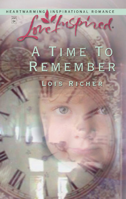 A Time To Remember, Lois Richer