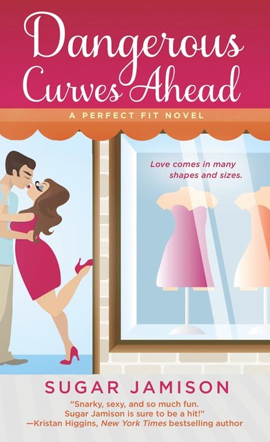 Dangerous Curves Ahead: A Perfect Fit Novel, Sugar Jamison