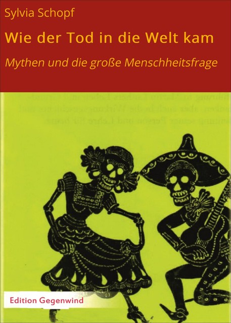 Wie der Tod in die Welt kam, Sylvia Schopf