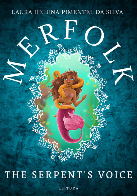 Merfolk – The Serpent’s Voice, Laura Helena Pimentel da Silva