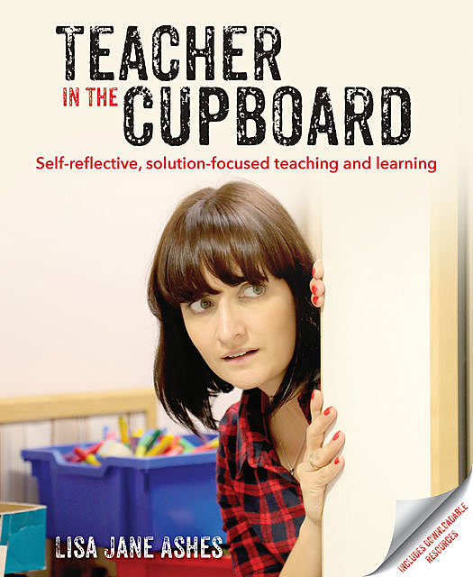 Teacher in the Cupboard, Lisa Jane Ashes