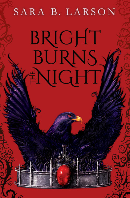 Bright Burns the Night, Sara B. Larson
