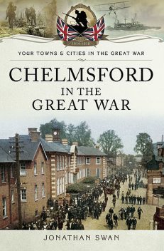 Chelmsford in the Great War, Jonathan Swan