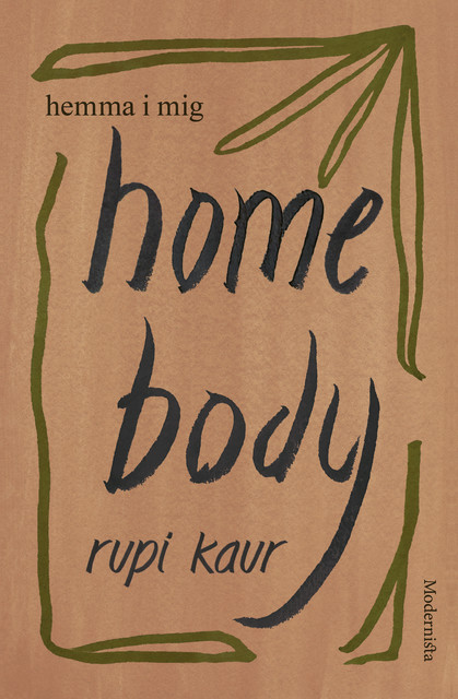 Home Body: Hemma i mig, Rupi Kaur