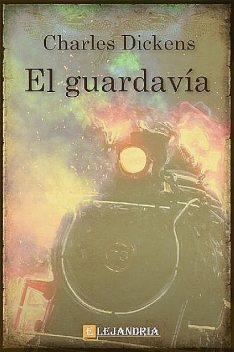 El guardavía, Charles Dickens