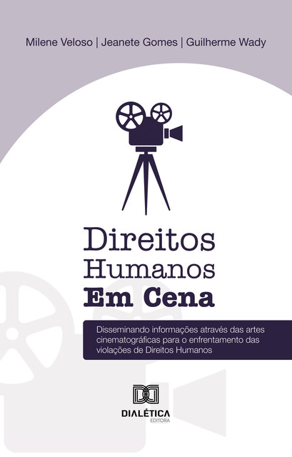 “Direitos Humanos em Cena”, Jeanete da Silva Gomes, José Guilherme Wady Santos, Milene Veloso