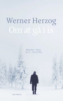 Om at gå i is, Werner Herzog