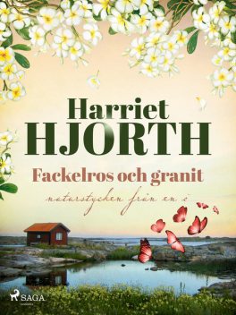 Fackelros och granit, Harriet Hjorth