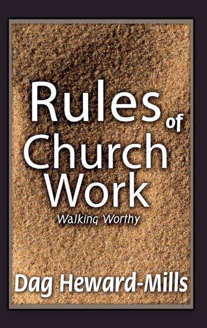 Rules of Church Work, Dag Heward-Mills