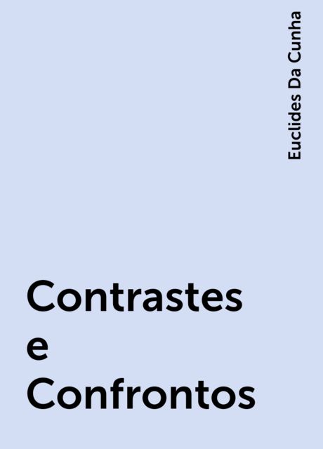 Contrastes e Confrontos, Euclides Da Cunha