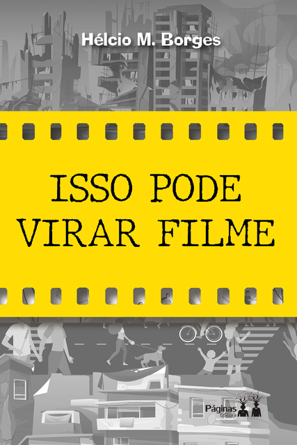 Isso pode virar filme, Hélcio M. Borges