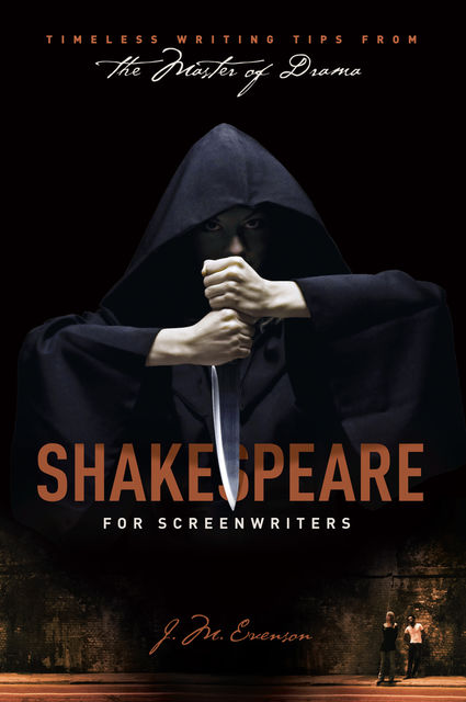 Shakespeare for Screenwriters, J.M.Evenson