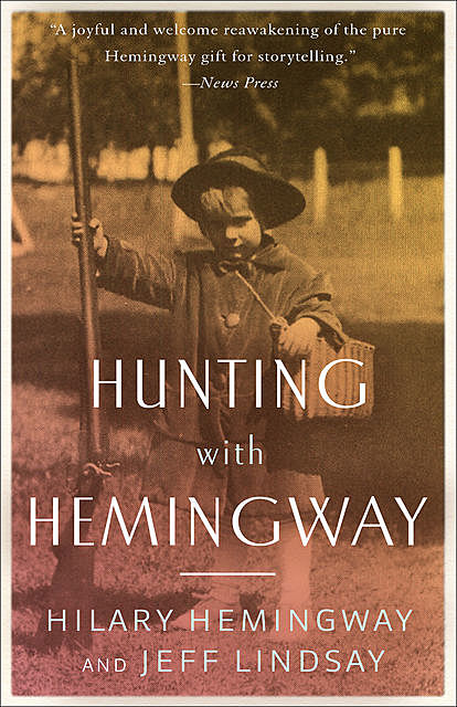 Hunting with Hemingway, Jeff Lindsay, Hilary Hemingway