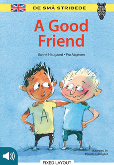 Kommas Easy Reading: A Good Friend – niv. 1, Pia Aagesen, Sanne Haugaard