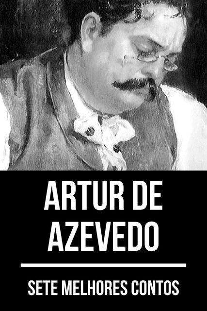 7 melhores contos de Artur de Azevedo, August Nemo, Artur de Azevedo