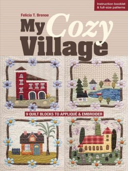 My Cozy Village, Felicia T. Brenoe