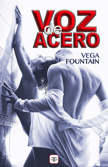 Voz de acero, Vega Fountain