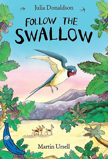 Follow the Swallow, Julia Donaldson