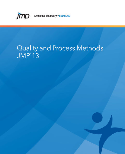JMP 13 Quality and Process Methods, SAS Institute Inc.