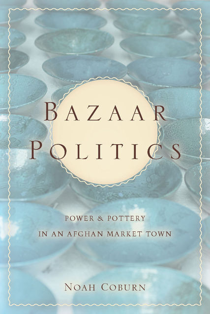 Bazaar Politics, Noah Coburn