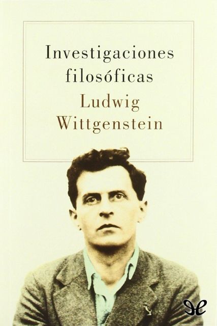 Investigaciones filosóficas, Ludwig Wittgenstein