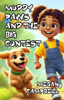 Muddy Paws and the Big Contest, Megan Campbell