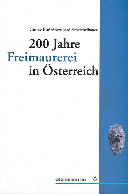 200 Jahre Freimaurerei in Österreich, Bernhard Scheichelbauer, Gustav Kuéss