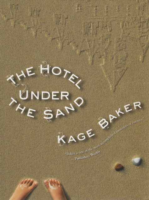 The Hotel Under the Sand, Kage Baker