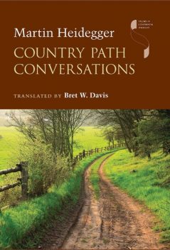 Country Path Conversations, Martin Heidegger