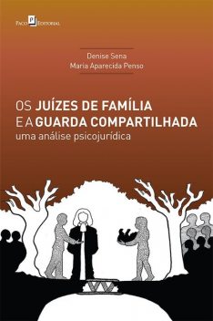 Os Juízes de Família e a Guarda Compartilhada, Denise Pereira Alves de Sena