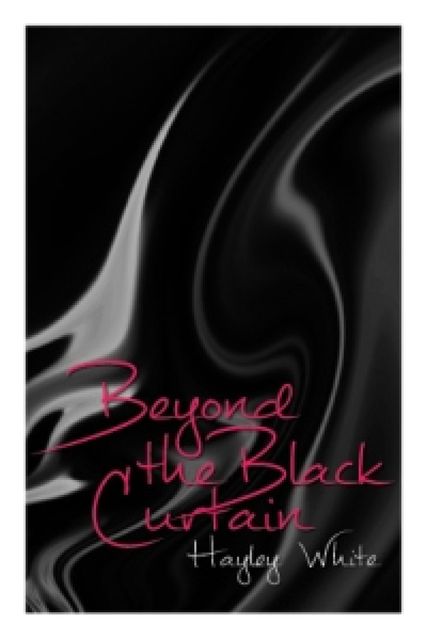 Beyond the Black Curtain, Hayley White
