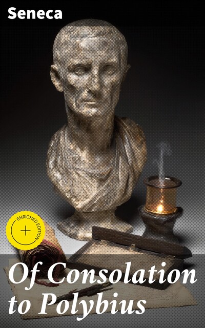 Of Consolation to Polybius, Seneca