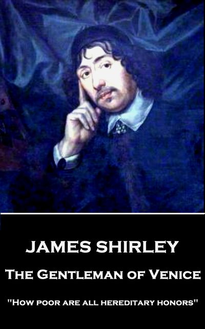 The Gentleman of Venice, James Shirley