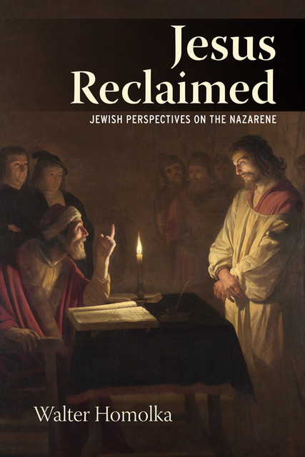 Jesus Reclaimed, Rabbi Walter Homolka